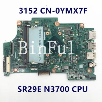 CN-0YMX7F 0YMX7F YMX7F Высококачественная Материнская плата Для Lnspiron 11 3152 Материнская плата ноутбука 14274-1 с процессором SR29E N3700 100% Полностью протестирована